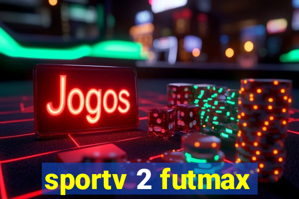 sportv 2 futmax